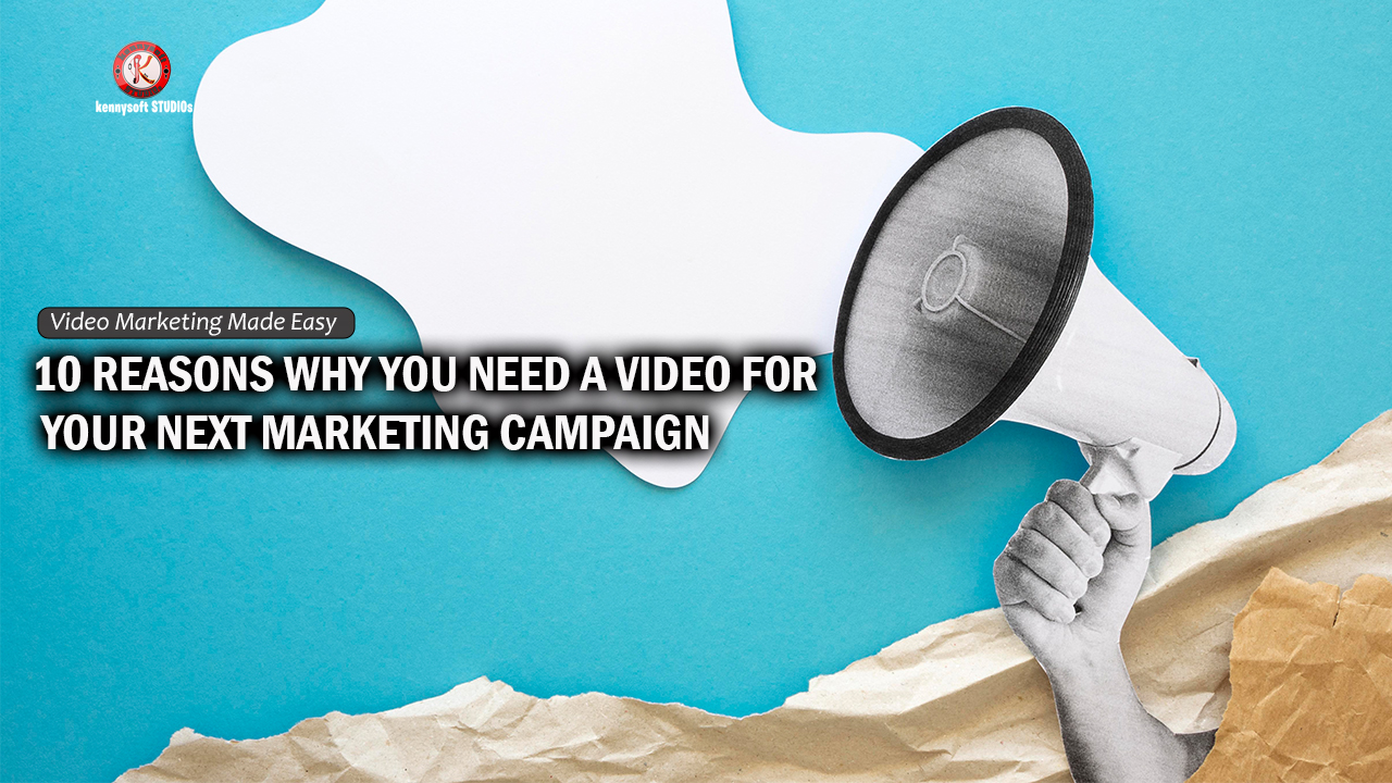 10 REASONS WHY YOU NEED A VIDEO