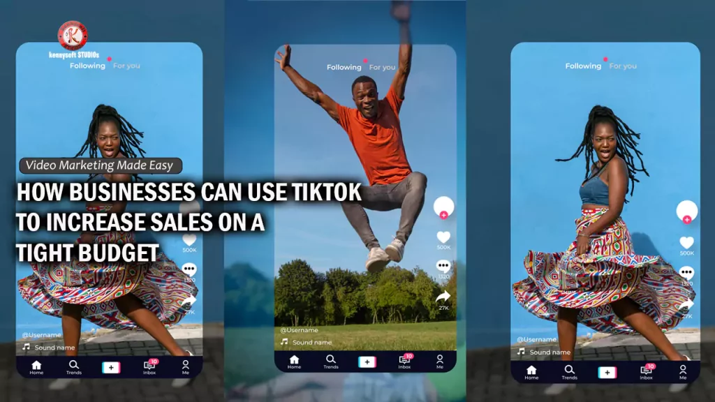 HOW BUSINESSES CAN USE TIKTOK TO INCREASE SALES ON A TIGHT BUDGET