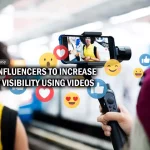 HOW TO USE INFLUENCERS TO INCREASE YOUR MARKET VISIBILITY USING VIDEOS