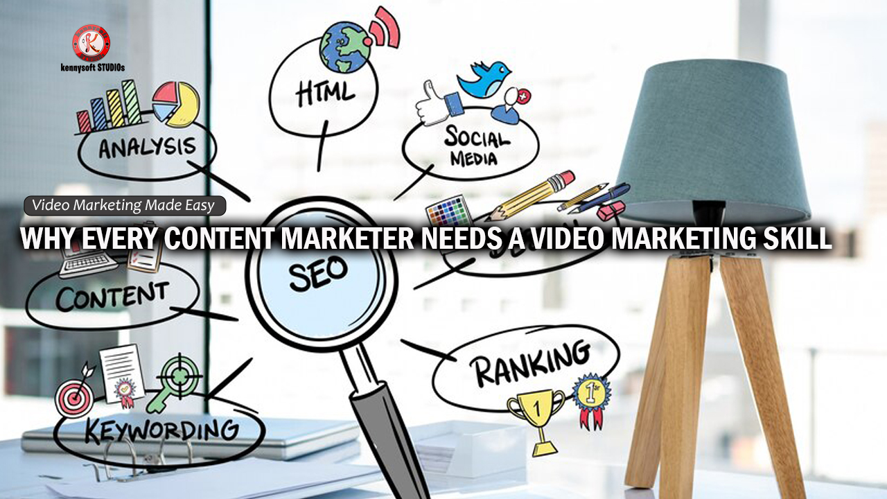 11 Reasons Why Every Content Marketer Needs A Video Marketing Skill