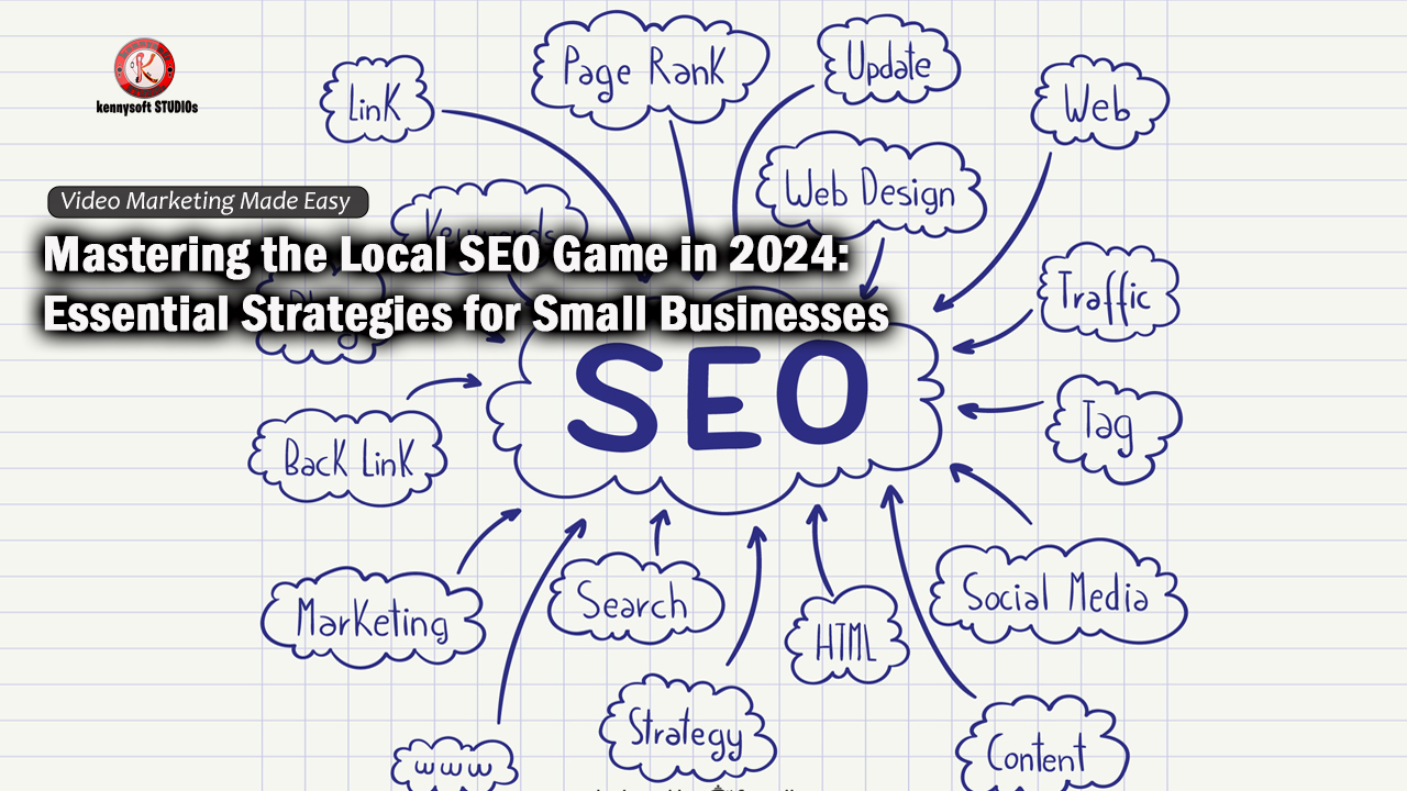 Mastering the Local SEO Game in 2024: Essential Strategies for Small Businesses