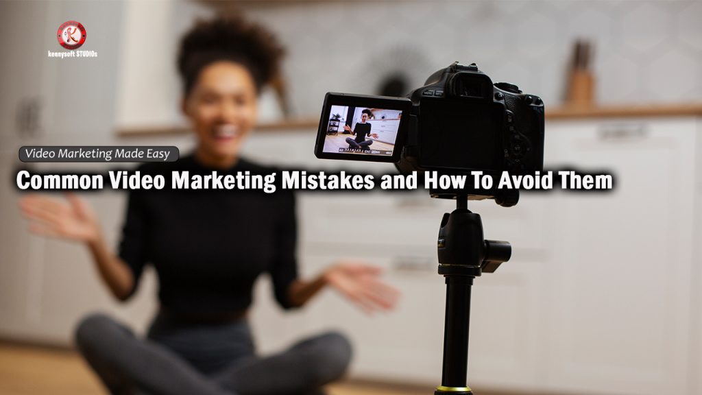 Common Video Marketing Mistakes