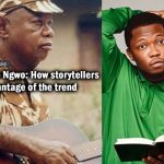 Gwo Gwo Gwo Ngwo How storytellers can take advantage of the trend