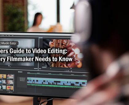 Beginners Guide to Video Editing